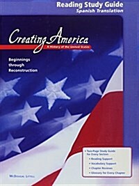 Creating America: Beginnings Through Reconstruction: Reading Study Guide (Spanish) (Paperback)