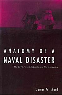 Anatomy of a Naval Disaster: The 1746 French Expedition to North America (Paperback)