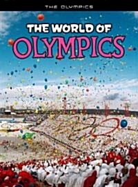 The World of Olympics (Library Binding)
