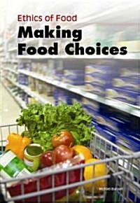 Making Food Choices (Library Binding)