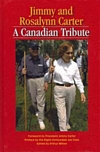 Jimmy and Rosalynn Carter, 149: A Canadian Tribute (Hardcover)