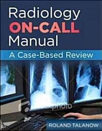 Radiology On-Call: A Case-Based Manual (Paperback)