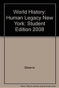 Holt World History: Human Legacy (C) 2008: Student Edition 2008 (Hardcover, Student)
