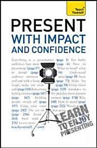 Present with Impact and Confidence (Paperback)