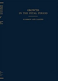 The Development and Growth of the External Dimensions of the Human Body in the Fetal Period (Paperback)