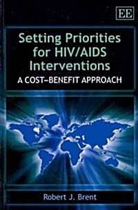 Setting Priorities for HIV/AIDS Interventions : A Cost-Benefit Approach (Paperback)