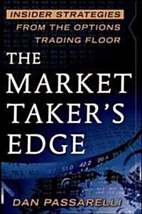 The Market Takers Edge: Insider Strategies from the Options Trading Floor (Hardcover)