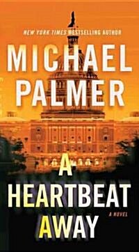 A Heartbeat Away: A Thriller (Mass Market Paperback)