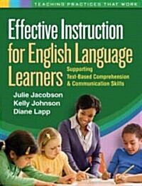 Effective Instruction for English Language Learners: Supporting Text-Based Comprehension and Communication Skills (Paperback)