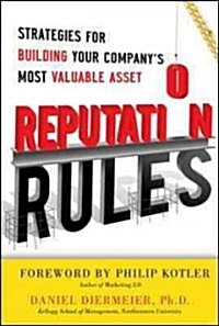 Reputation Rules: Strategies for Building Your Companys Most Valuable Asset (Hardcover)
