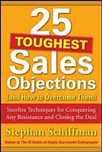 25 Toughest Sales Objections-and How to Overcome Them (Paperback)