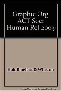 Holt Sociology: The Study of Human Relationships: Graphic Organizer Activity Grades 9-12 (Paperback, Student)