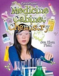 Medicine Cabinet Chemistry (Hardcover)