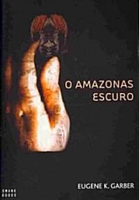 O Amazonas Escuro (Paperback)