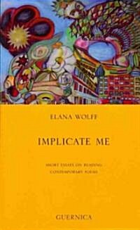 Implicate Me: Short Essays on Reading Contemporary Poems (Paperback)