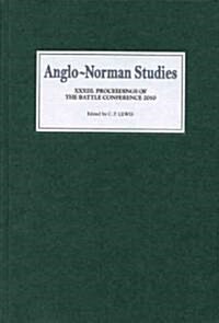 Anglo-Norman Studies : Proceedings of the Battle Conference 2010 (Hardcover)