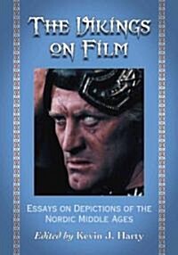 The Vikings on Film: Essays on Depictions of the Nordic Middle Ages (Paperback)