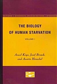 The Biology of Human Starvation: Volume I Volume 1 (Paperback, Minne)