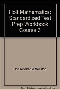 Holt Mathematics: Standardized Test Prep Workbook Course 3 (Paperback, Student)