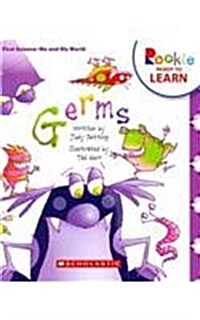 Germs (Rookie Ready to Learn - First Science: Me and My World) (Paperback)