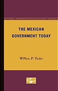 The Mexican Government Today (Paperback)