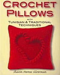 Crochet Pillows with Tunisian & Traditional Techniques (Paperback)