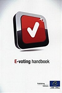 E-Voting Handbook - Key Steps in the Implementation of E-Enabled Elections (Paperback)