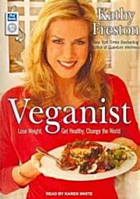 Veganist: Lose Weight, Get Healthy, Change the World (MP3 CD)