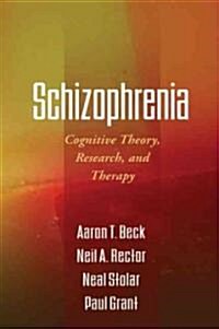Schizophrenia: Cognitive Theory, Research, and Therapy (Paperback)
