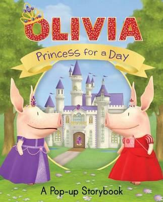 Olivia: Princess for a Day: A Pop-Up Storybook (Hardcover)