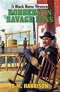 Robbery in Savage Pass (Hardcover)