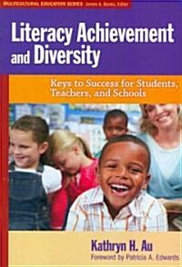 Literacy Achievement and Diversity: Keys to Success for Students, Teachers, and Schools (Paperback)