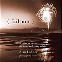 Fail Not (Paperback, 1st)
