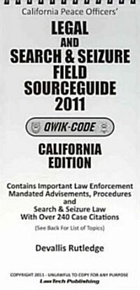 California Peace Officers Legal and Search & Seizure Field Sourceguide 2011 (Paperback, Spiral)