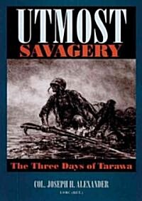 Utmost Savagery: The Three Days of Tarawa (Audio CD)