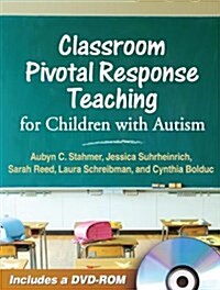 Classroom Pivotal Response Teaching for Children with Autism [With DVD ROM] (Paperback)