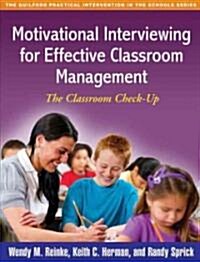 Motivational Interviewing for Effective Classroom Management: The Classroom Check-Up (Paperback)