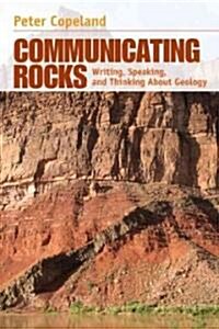 Communicating Rocks: Writing, Speaking, and Thinking about Geology (Paperback)