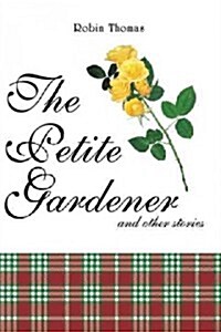 The Petite Gardener: And Other Stories (Paperback)