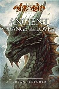 Ancient, Strange, and Lovely (Paperback, Reprint)