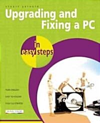 Upgrading And Fixing A PC In Easy Steps (Paperback, Fifth Edition)