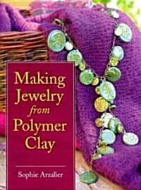 Making Jewelry from Polymer Clay (Paperback)