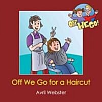 Off We Go for a Haircut (Paperback)