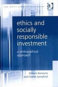 Ethics and Socially Responsible Investment : A Philosophical Approach (Hardcover)