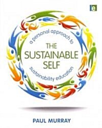 The Sustainable Self : A Personal Approach to Sustainability Education (Paperback)