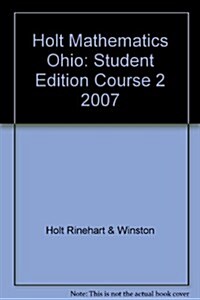 Holt Mathematics Ohio: Student Edition Course 2 2007 (Hardcover, Student)