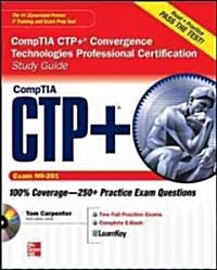 CompTIA CTP+ Convergence Technologies Professional Certification Study Guide (Exam CN0-201) [With CDROM]                                               (Paperback)