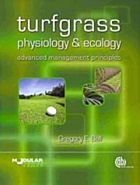 Turfgrass Physiology and Ecology : Advanced Management Principles (Paperback)