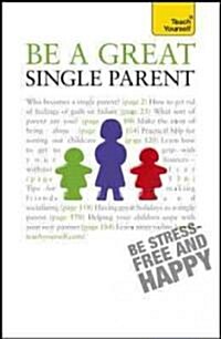 Be a Great Single Parent (Paperback)