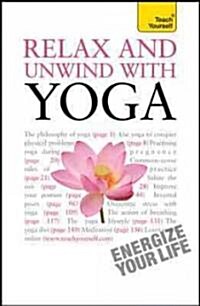 Relax and Unwind with Yoga: A Teach Yourself Guide (Paperback, 2)